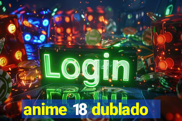 anime 18 dublado